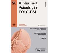 Alpha Test. Psicologia. TOLC-PSI. Manuale di preparazione. Con espansione online