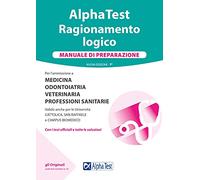 Alpha Test. Ragionamento logico. Manuale di preparazione. Nuova ediz.