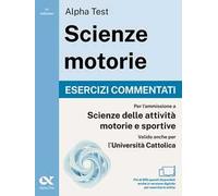 Alpha Test. Scienze motorie 2026/2027. Esercizi commentati. Per test TOLC e prove di ateneo. Con simulatore online