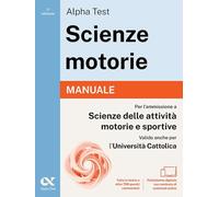ALPHA TEST. SCIENZE MOTORIE 2026/2027. MANUALE. PER TEST TOLC E PROVE DI ATENEO.