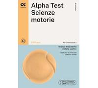 Alpha Test. Scienze motorie. 2100 quiz. Ediz. MyDesk. Con Contenuto digitale per download e accesso online