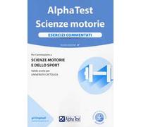 Alpha Test. Scienze motorie. Esercizi commentati. Con software di simulazione