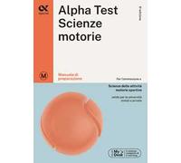 Alpha Test. Scienze motorie. Manuale di preparazione. Ediz. MyDesk. Con Contenuto digitale per download e accesso online