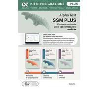 Alpha Test SSM Kit di preparazione Plus. Edizione 2026-2027. Per concorso SSM e MMG. Con esclusivo simulatore online