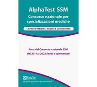 Alpha Test SSM. Le prove ufficiali 2017-2022 risolte e commentate