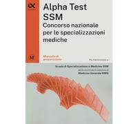 ALPHA TEST SSM. MANUALE DI PREPARAZIONE PER IL CONCORSO NAZIONALE. EDIZ. MYDESK.