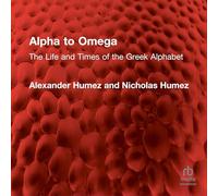 Alpha to Omega: The Life and Times of the Gr lphabet
