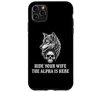 Alpha Wolf Hide Your Wife the Alpha is Here Werewolf Daddy Custodia per iPhone 11 Pro Max