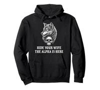 Alpha Wolf Hide Your Wife The Alpha is Here Werewolf Daddy Felpa con Cappuccio