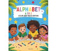 Alphabet A to Z: Color and Trace Edition