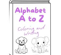 Alphabet A to Z: Coloring and Workbook