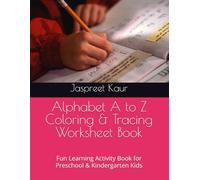 Alphabet A to Z Coloring & Tracing Worksheet Book: Fun Learning Activity Book for Preschool & Kindergarten Kids
