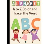 Alphabet A to Z Coloring Worksheet: A to Z Color and Trace the word