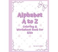 Alphabet A to Z: Coloring & Worksheet Book