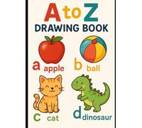 Alphabet A to Z Drawing Book: Fun and Easy Coloring & Tracing Activities for Kids | Learn Letters with A to Z Words and Cute Illustrations