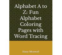 Alphabet A to Z: Fun Alphabet Coloring Pages with Word Tracing
