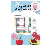 Alphabet A Word Search Puzzle Volume I: All About A: A 25 page word search puzzle that starts with the Alphabet A Volume I