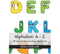Alphabet: A - Z: 26 short stories for children