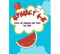 Alphabet A-Z: Color the drawings and trace the word