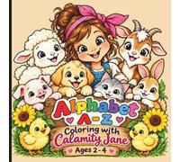 Alphabet A-Z Coloring with Calamity Jane: Ages 2-4