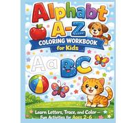 Alphabet A-Z Coloring Workbook for Kids: Learn Letters, Trace & Color Fun Animals, Fruits & Objects - Ages 2-6