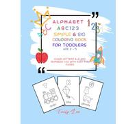 ALPHABET ABC123 Simple & Big Coloring Book for Toddlers Ages 2-5: Big and Simple Letters A-Z and Numbers 1-10 - One Per Page - Easy Bold Designs