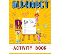 ALPHABET ACTIVITY BOOK: Exercises for children to control pencil, draw lines and letters.