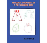 Alphabet Adventure: An A to Z Coloring Book: For Boys and Girls Ages 3 - 5