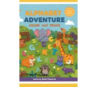 Alphabet adventure Color and Trace the Word: the curious kids coloring and word tracing expedition (appropriate for age 2 to 6)