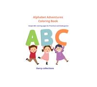 Alphabet Adventure Coloring Book 3-5: Simple ABC coloring pages for Preschool and Kindergarten