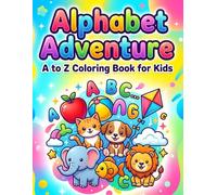 Alphabet Adventure Coloring Book: A to Z Learning & Fun Coloring Book for Kids Ages 3-6