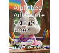 Alphabet Adventure Coloring Book: Learn & Color with Leo the Lion and Mia the Bunny