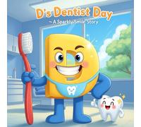 Alphabet Adventure: D's Dentist Day: Discovering the Letter D Through a Fun Dentist Visit