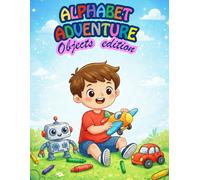 Alphabet Adventure: Objects Edition: Letter Tracing Book for Preschoolers and Kids Ages 3-5 | Trace Uppercase and Lowercase Letters | Learn Fun ... Practice and Coloring Activity Workbook
