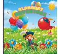 Alphabet adventure: Where Every Letter Has a Story to Tell - Travel Through a World Where the Alphabet Comes Alive