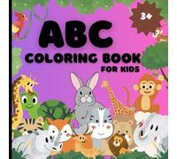 Alphabet Adventures: A Coloring Journey from A to Z for kids + Bonus tips: Educational Coloring Pages with Animals, things and Alphabets for Preschool Children Ages 3+ with additional bonus tips
