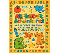 Alphabet Adventures: A Fun Coloring Book to Learn Letters, Words and Sounds