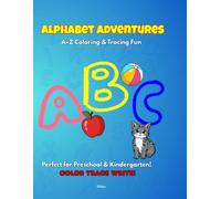 ALPHABET ADVENTURES: A-Z COLORING & TRACING FUN