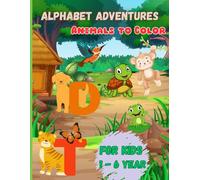 Alphabet Adventures: Animals to Color: Discover the Alphabet Through Fun Animal Coloring Pages , Age 1-3