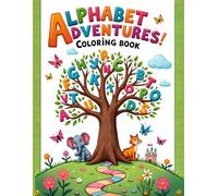 Alphabet Adventures Coloring Book: Discover and Color the ABCs with Fun Animals, Magical Scenes, and Creative Patterns