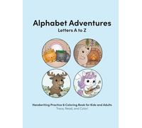 Alphabet Adventures - Letters A to Z: Handwriting Practice & Coloring Book for Kids and Adults