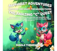 Alphabet Adventures: The amazing "C" quest: Simple, quick and enjoyable method for building your child’s vocabulary with 100 words focused on combinations of the letter “C”