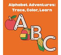 Alphabet Adventures: Trace, Color, Learn