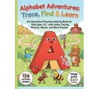 Alphabet Adventures: Trace, Find & Learn: An Interactive Preschool Activity Book for Kids Ages 3-5 ,with Letter Tracing, Phonics, Mazes, and Word ... activity pages. large vprint 8.5/11 inches