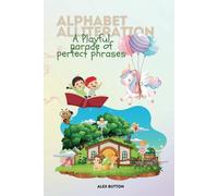 Alphabet Alliteration: A playful parade of perfect phrases