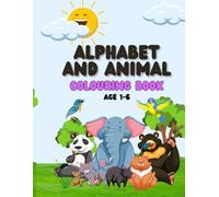 Alphabet and Animal Colouring Book: Bold and Easy Designs for Fun Learning with the Animal Alphabet: Easy Tracing and colouring in bold letters with animals. Blank pages in between