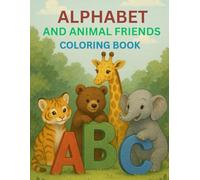 Alphabet and Animal Friends: Learn the ABCs With Your Favorite Animal Friends Coloring Book