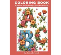 Alphabet and Florals for relaxation Coloring Book: A Creative Journey Through Letters and Blossoms