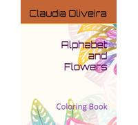 Alphabet and Flowers: Coloring Book