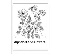 Alphabet and Flowers Coloring Book